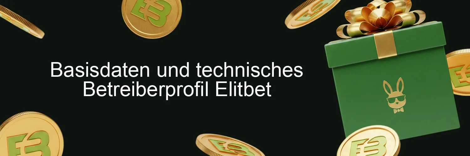Basisdaten und technisches Betreiberprofil Elitbet Basisdaten und technisches Betreiberprofil Elitbet