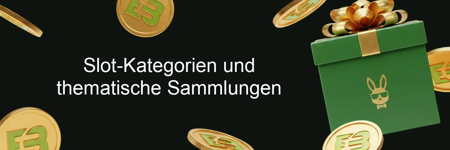 Slot-Kategorien und thematische Sammlungen Slot-Kategorien und thematische Sammlungen