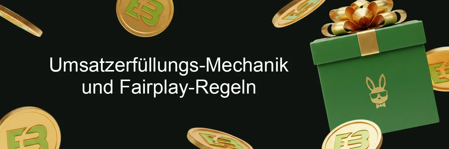 Umsatzerfüllungs-Mechanik und Fairplay-Regeln Umsatzerfüllungs-Mechanik und Fairplay-Regeln