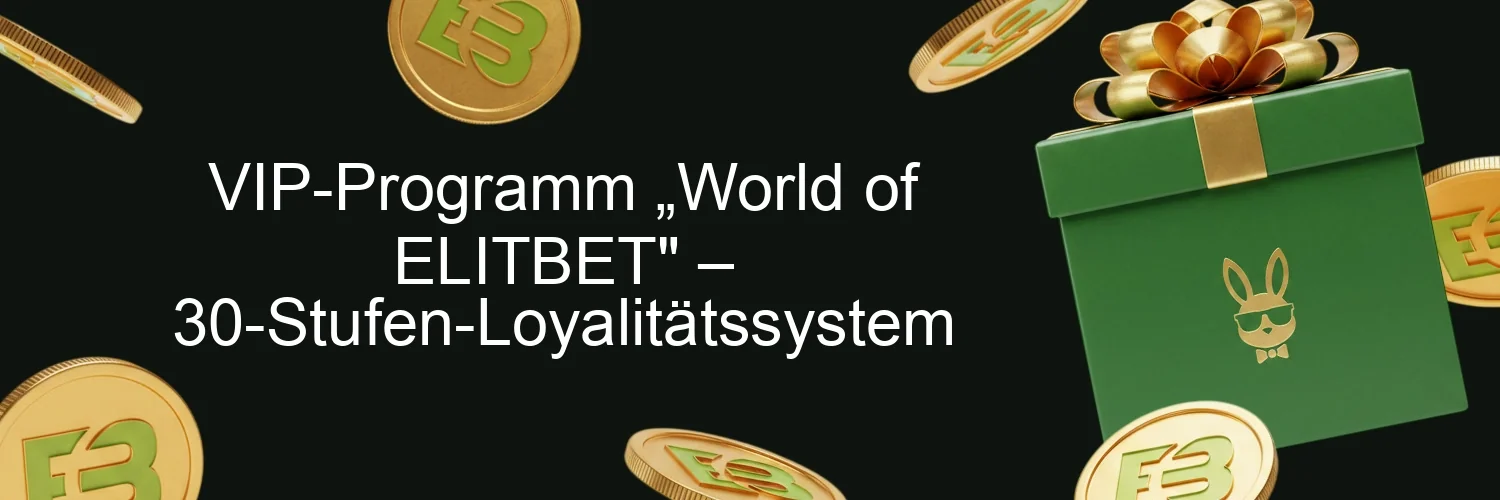VIP-Programm „World of ELITBET VIP-Programm „World of ELITBET